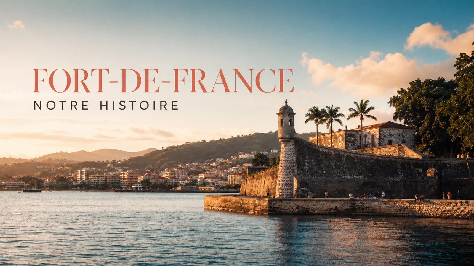 Aperçu du projet, Fort-de-France, notre histoire